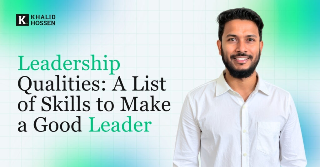 feature image for Leadership Qualities: A List of Skills to Make a Good Leader