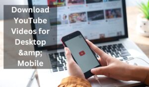 How to Download YouTube Videos for Desktop & Mobile (2023)
