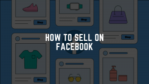 How to Sell on Facebook - Ultimate Guide for 2023