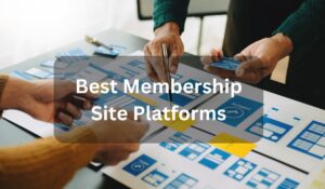 Best Membership Site Platforms